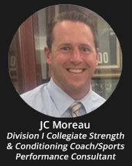 JC Moreau - Division I Collegiate Strength & Conditioning Coach/Sports Performance Consultant